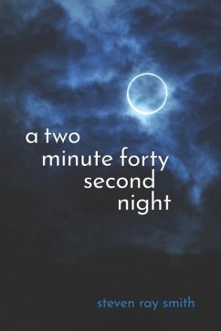 A Two Minute Forty Second Night - Smith, Steven Ray