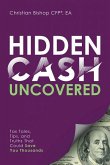 Hidden Cash Uncovered: Tax Tales, Tips, and Truths That Could Save You Thousands
