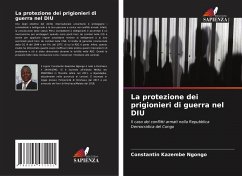 La protezione dei prigionieri di guerra nel DIU - Kazembe Ngongo, Constantin