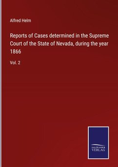 Reports of Cases determined in the Supreme Court of the State of Nevada, during the year 1866 - Helm, Alfred