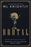 Brutal (Bending Justice, #3) (eBook, ePUB) Brutal (Bending Justice, #3) (eBook, ePUB)
