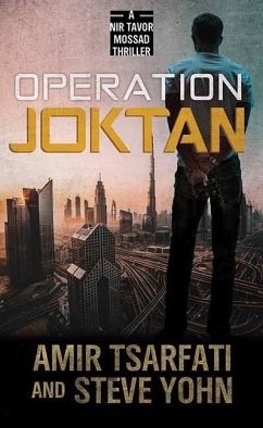 Operation Joktan: A NIR Tavor Mossad Thriller - Tsarfati, Amir And; Yohn, Steve