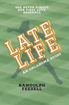Late Life: An Oklahoma Story - Feezell, Randolph