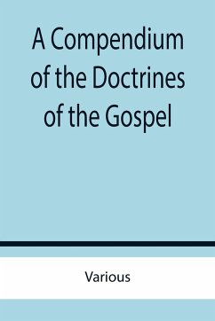 A Compendium of the Doctrines of the Gospel - Various