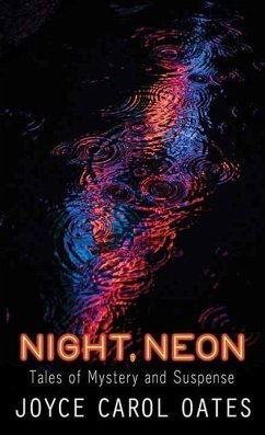 Night, Neon: Tales of Mystery and Suspense - Oates, Joyce Carol