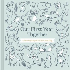Our First Year Together: A Memory Keeper for Your New Dog - Riedler, Amelia