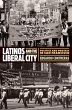 Latinos and the Liberal City - Bild 1