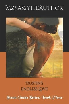 Dustin's Endless Love: Seven Giants Series: Book Three - Mzsassytheauthor