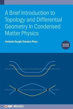 A Brief Introduction to Topology and Differential Geometry in Condensed Matter Physics (Second Edition) - Pires, Antonio Sergio Teixeira (Universidade Federal de Minas Gerais