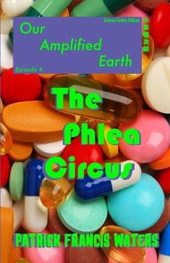 Our Amplified Earth, Episode 4, The Phlea Circus! - Waters, Patrick Francis