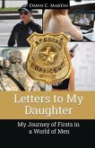 Letters to My Daughter: My Journey of Firsts in a World of Men