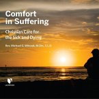 Comfort in Suffering: Christian Care for the Sick and Dying