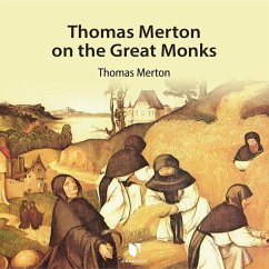 Thomas Merton on the Great Monks - Merton, Thomas