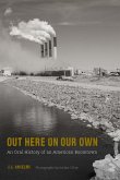 Out Here on Our Own: An Oral History of an American Boomtown