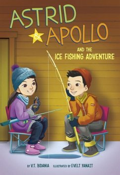 Astrid and Apollo and the Ice Fishing Adventure - Bidania, V T