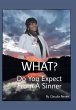 What? Do You Expect from a Sinner - Bild 1