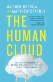 The Human Cloud: How Today's Changemakers Use Artificial Intelligence and the Freelance Economy to Transform Work