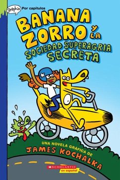 Banana Zorro Y La Sociedad Superagria Secreta (Banana Fox and the Secret Sour Society) - Kochalka, James