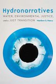 Hydronarratives: Water, Environmental Justice, and a Just Transition