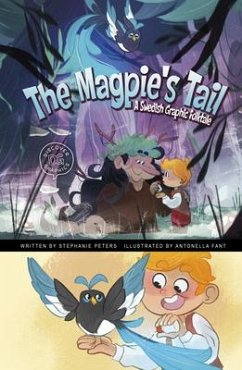 The Magpie's Tail: A Swedish Graphic Folktale - Peters, Stephanie True