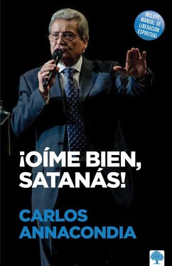¡Oíme Bien Satanás! / Listen to Me, Satan! - Annacondia, Carlos