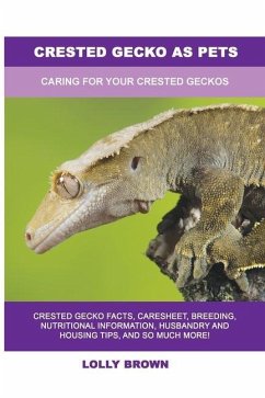 Crested Gecko as Pets: Caring For Your Crested Geckos - Brown, Lolly