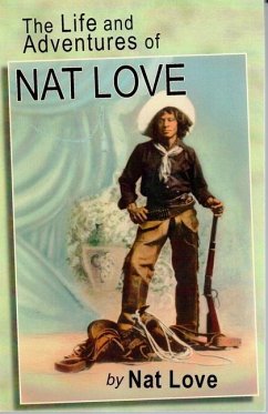 The Life and Adventures of Nat Love - Love, Nat