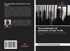 The protection of prisoners of war in IHL - Kazembe Ngongo, Constantin