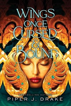 Wings Once Cursed & Bound - Drake, Piper J