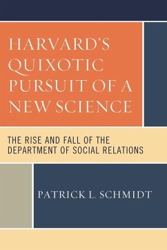 Harvard's Quixotic Pursuit of a New Science - Schmidt, Patrick L.