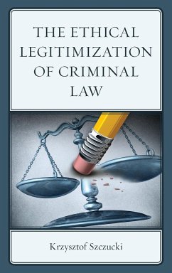 The Ethical Legitimization of Criminal Law - Szczucki, Krzysztof