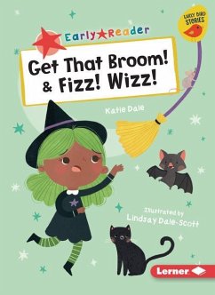 Get That Broom! & Fizz! Wizz! - Dale, Katie