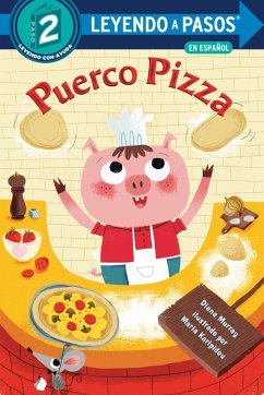 Puerco Pizza (Pizza Pig Spanish Edition) - Murray, Diana; Karipidou, Maria