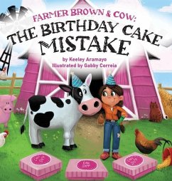 Farmer Brown & Cow: The Birthday Cake Mistake - Aramayo, Keeley