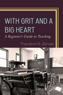 With Grit and a Big Heart - Zervas, Theodore G.