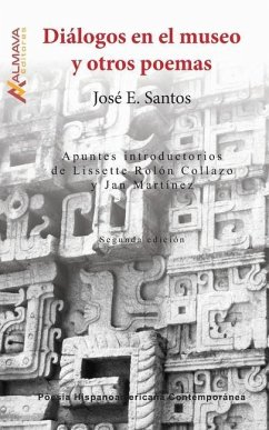 Diálogos en el museo y otros poemas - Santos, José E.