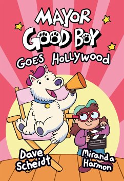 Mayor Good Boy Goes Hollywood - Scheidt, Dave; Harmon, Miranda