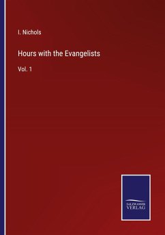 Hours with the Evangelists - Nichols, I.