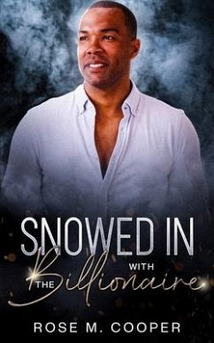 Snowed In With The Billionaire - Cooper, Rose M