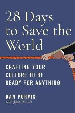 28 Days to Save the World: Crafting Your Culture to Be Ready for Anything - Purvis, Dan