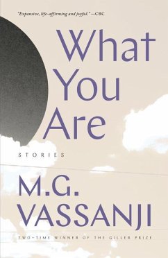 What You Are: Short Stories - Vassanji, M. G.