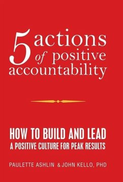 5 Actions of Positive Accountability - Ashlin, Paulette; Kello, John