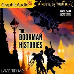 The Bookman [Dramatized Adaptation]: The Bookman Histories 1 - Tidhar, Lavie