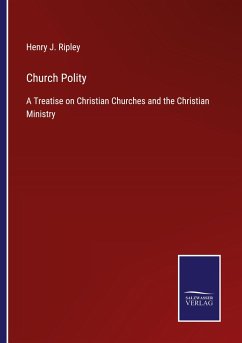 Church Polity - Ripley, Henry J.