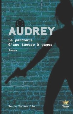 Audrey - Le parcours d'une tueuse à gages - Bonneville, Kevin