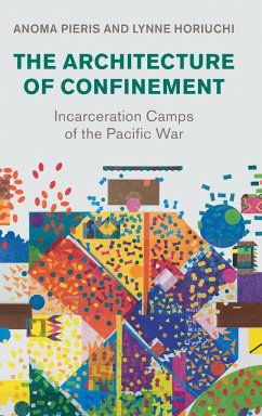 The Architecture of Confinement - Pieris, Anoma; Horiuchi, Lynne