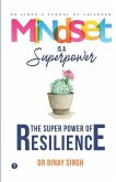 Mindset is a Superpower!: The Superpower of Resilience