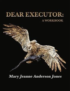 Dear Executor: A Workbook - Jones, Mary Jeanne Anderson