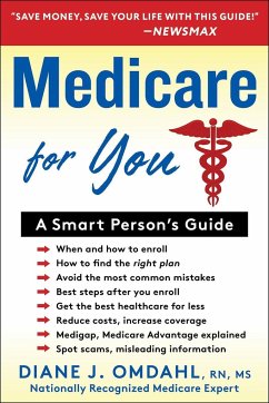 Medicare for You: A Smart Person's Guide - Omdahl, Diane J.