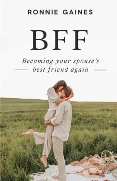 Bff: Becoming Your Spouse's Best Friend Again - Gaines, Ronnie